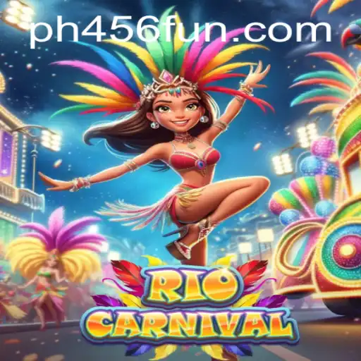 Explore the Thrilling World of RioCarnival and Unleash Non-Stop Fun with ph456